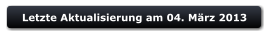 Letzte Aktualisierung am 04. M�rz 2013